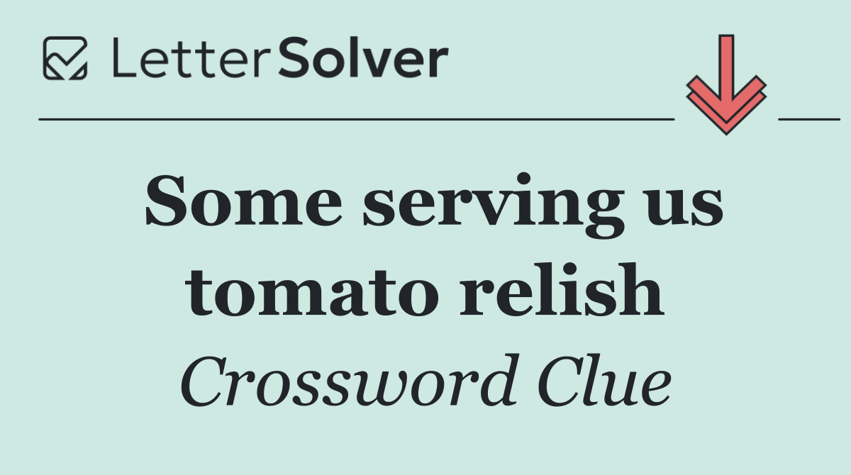 Some serving us tomato relish