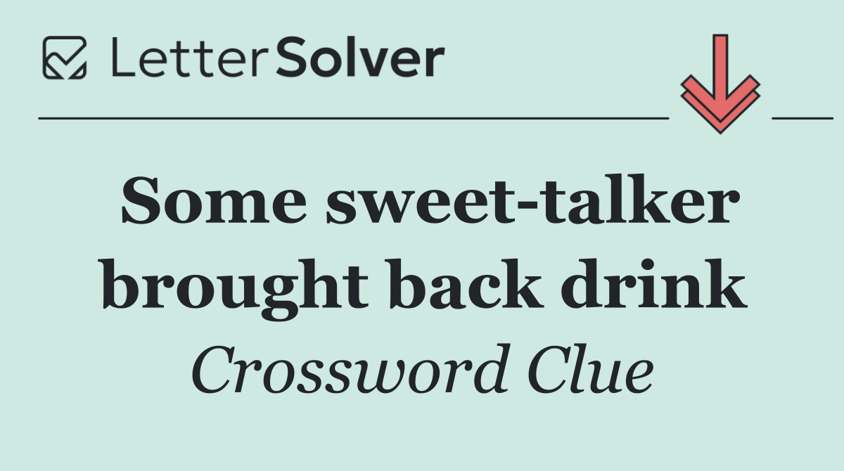 Some sweet talker brought back drink