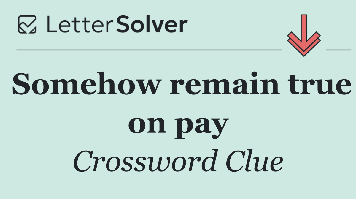 Somehow remain true on pay