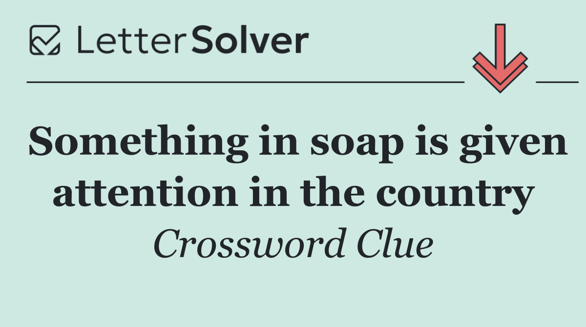 Something in soap is given attention in the country