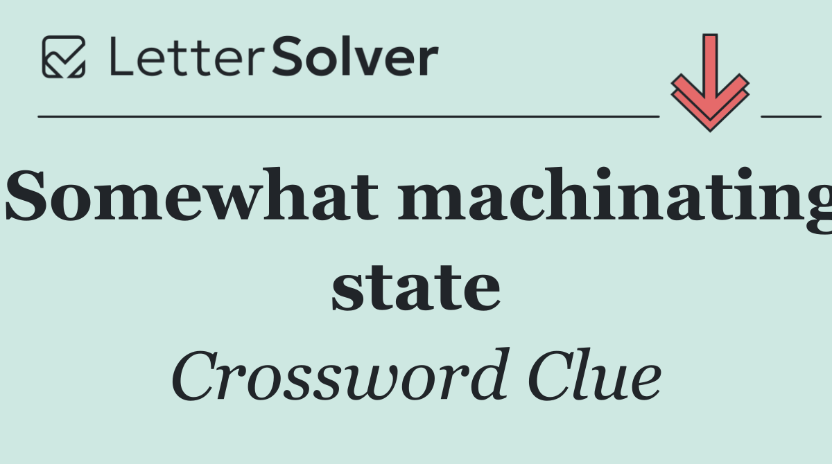 Somewhat machinating state