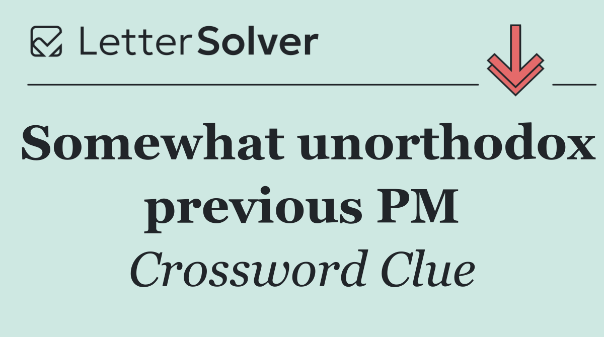 Somewhat unorthodox previous PM