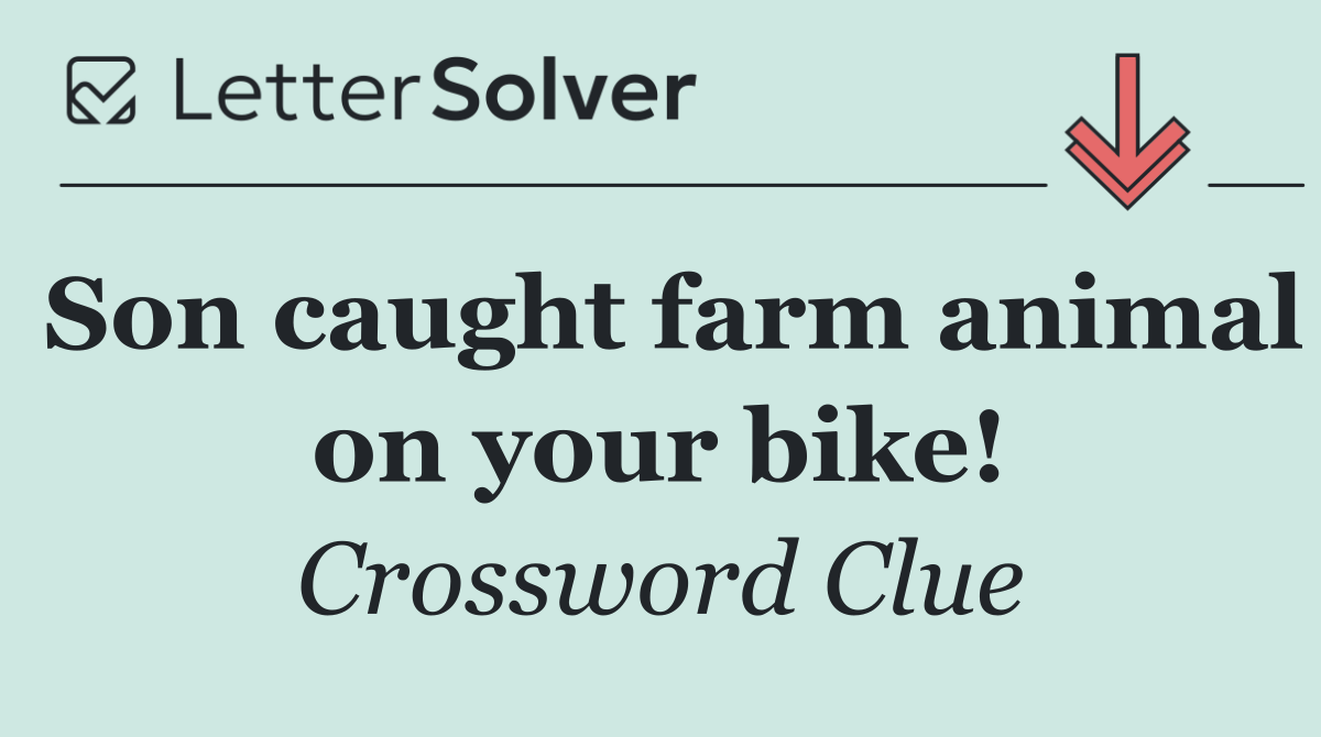 Son caught farm animal on your bike!