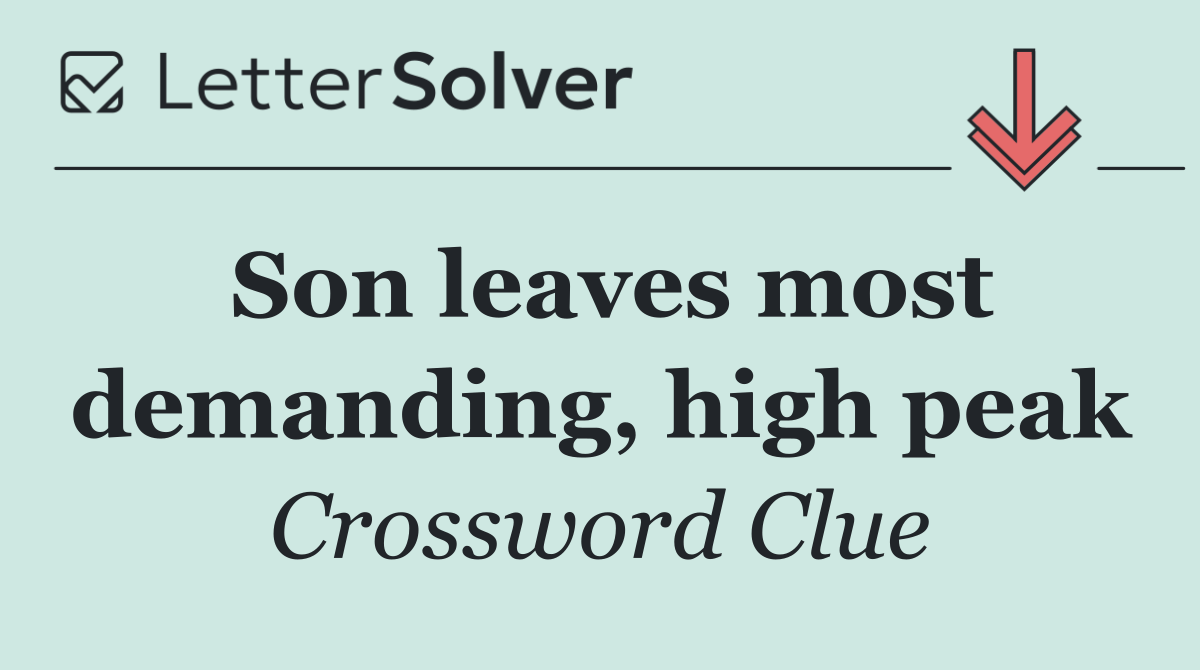 Son leaves most demanding, high peak