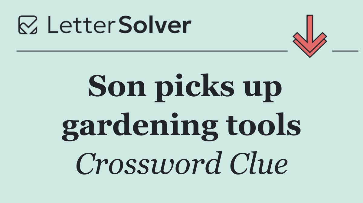 Son picks up gardening tools