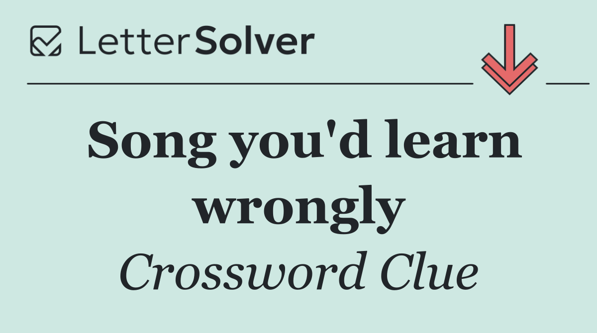 Song you'd learn wrongly