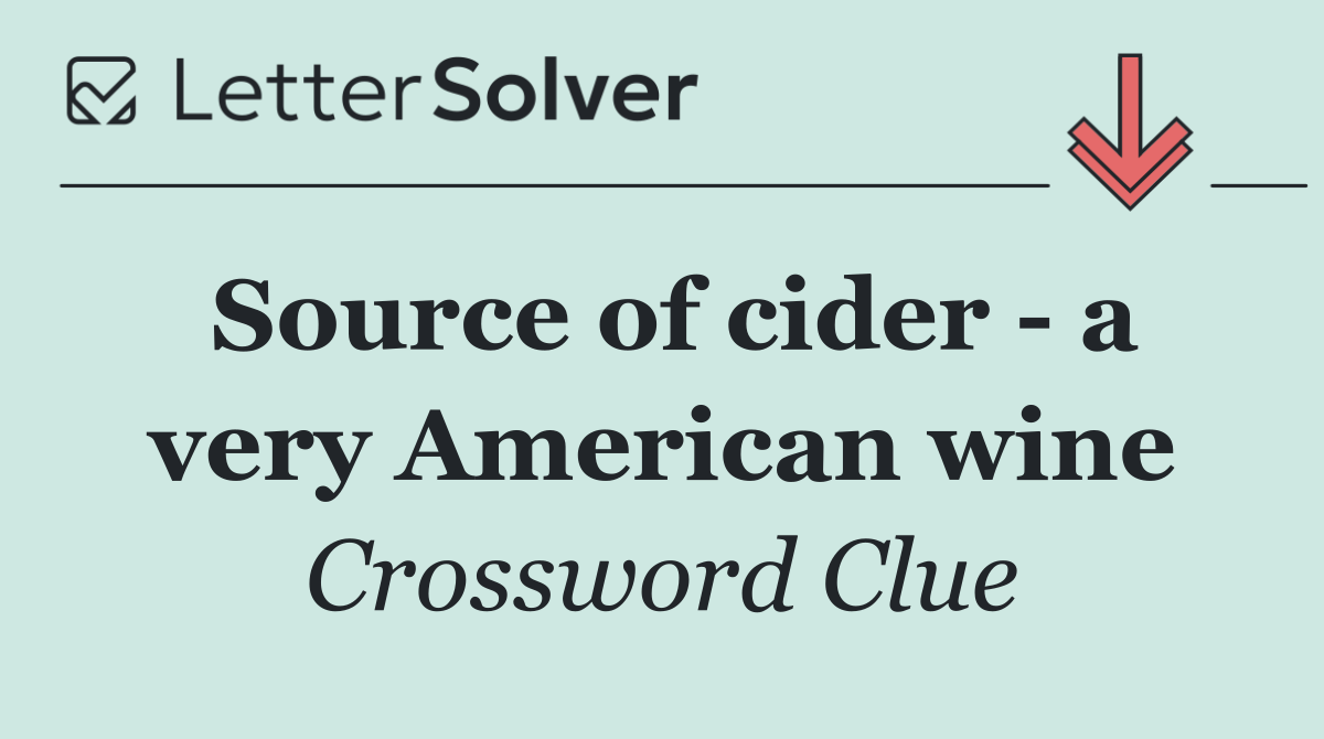 Source of cider   a very American wine