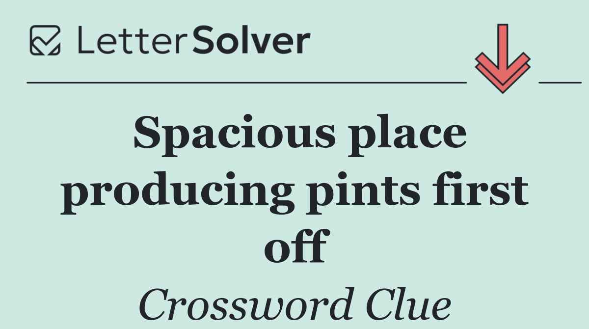 Spacious place producing pints first off