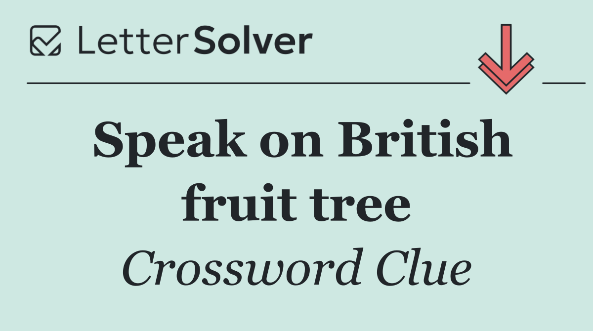Speak on British fruit tree