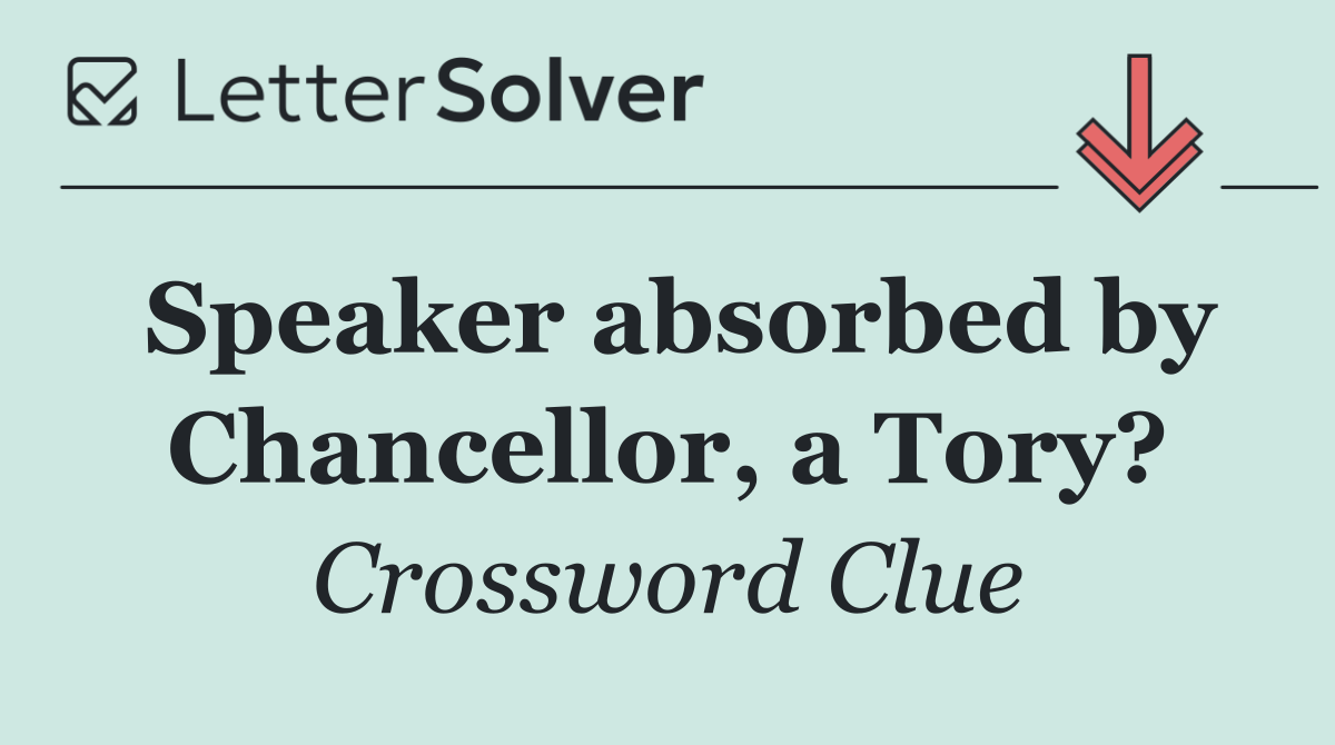 Speaker absorbed by Chancellor, a Tory?