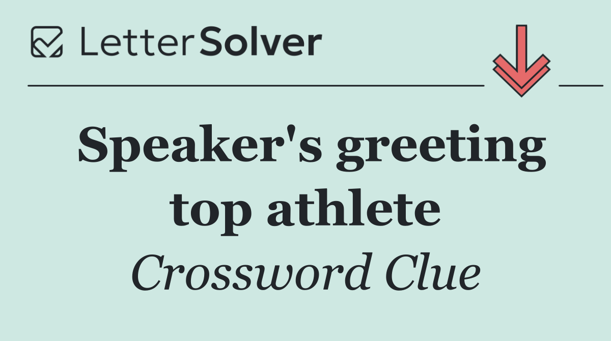Speaker's greeting top athlete
