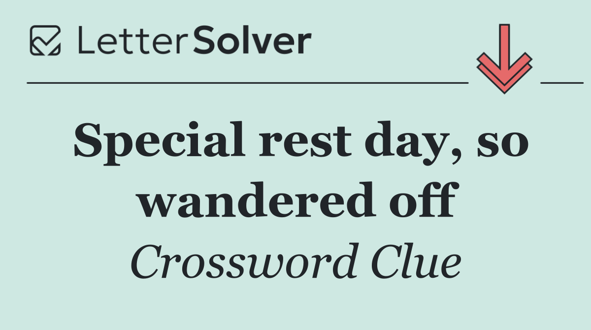 Special rest day, so wandered off
