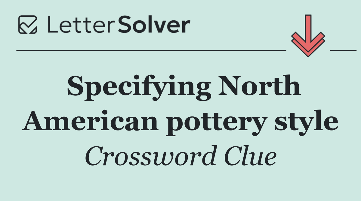 Specifying North American pottery style