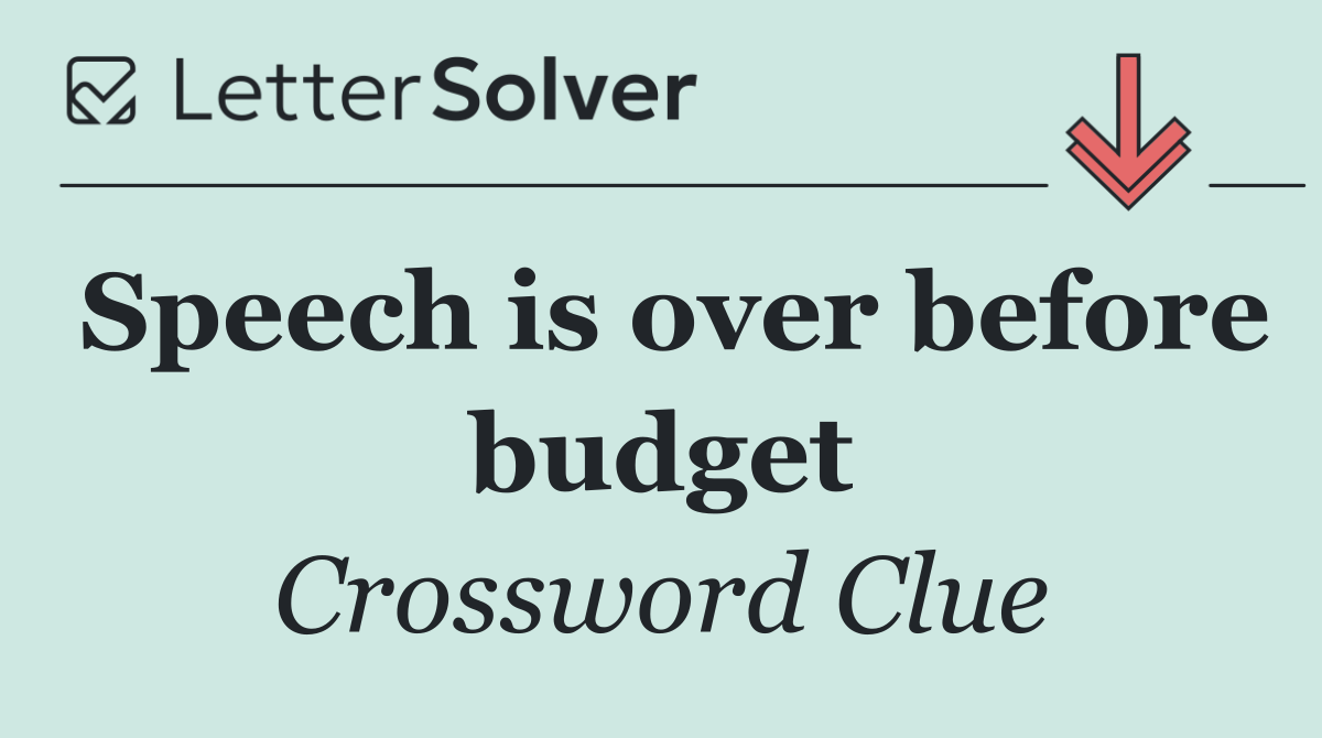 Speech is over before budget