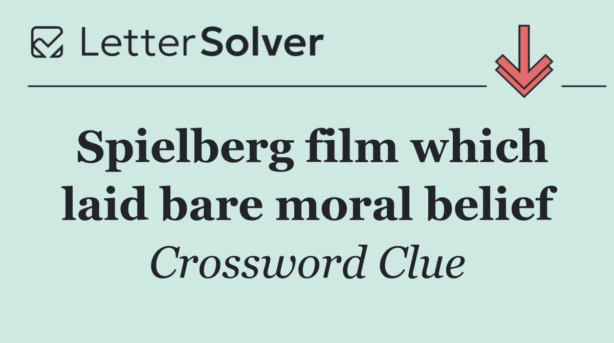 Spielberg film which laid bare moral belief