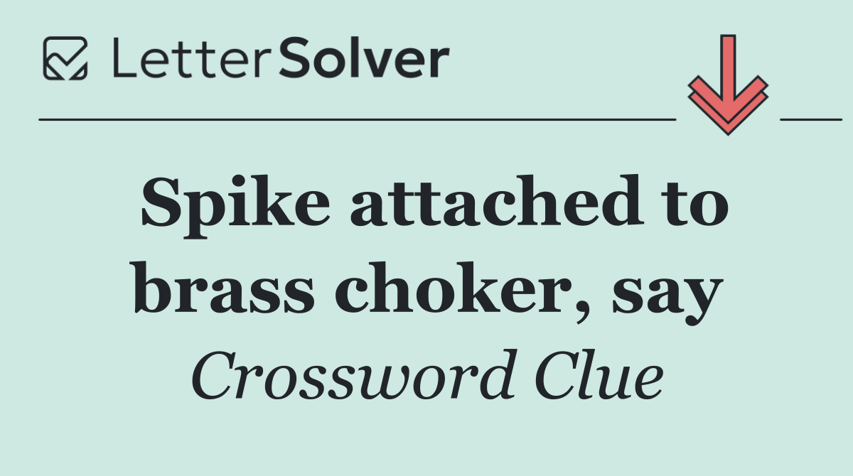 Spike attached to brass choker, say