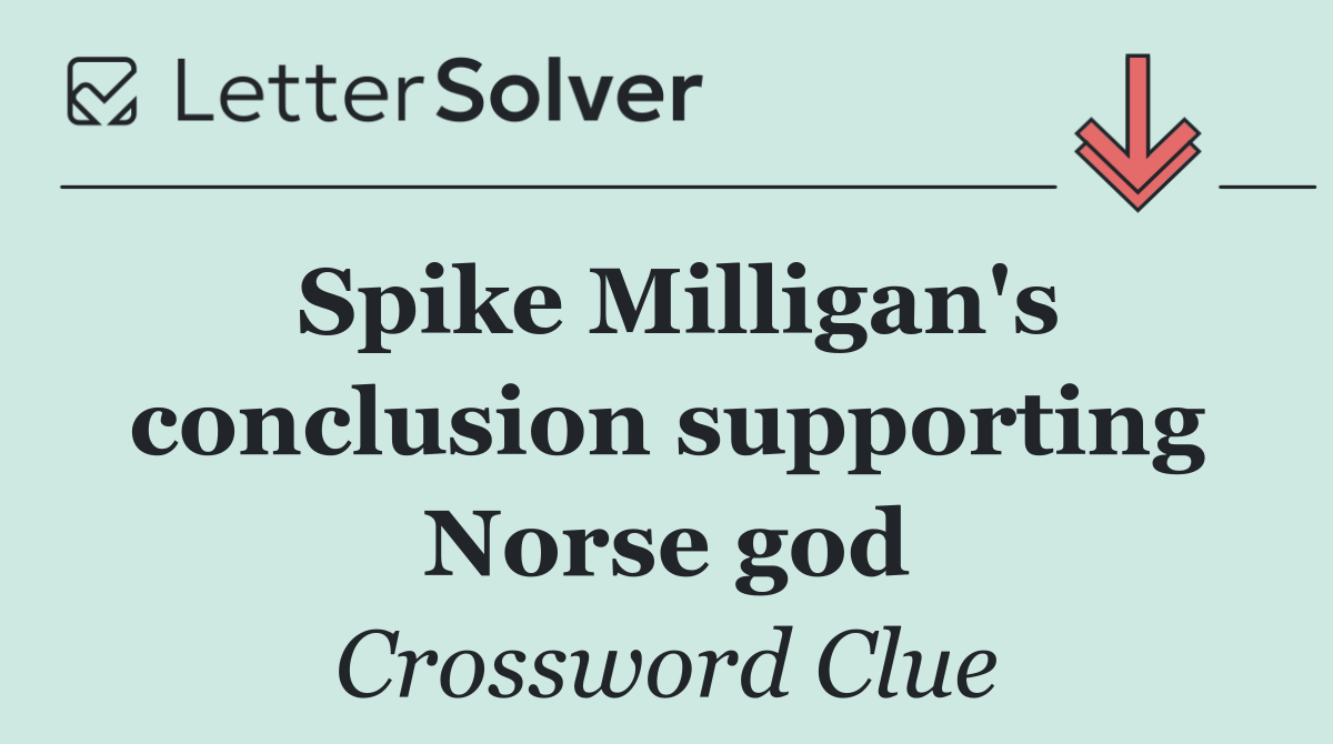 Spike Milligan's conclusion supporting Norse god