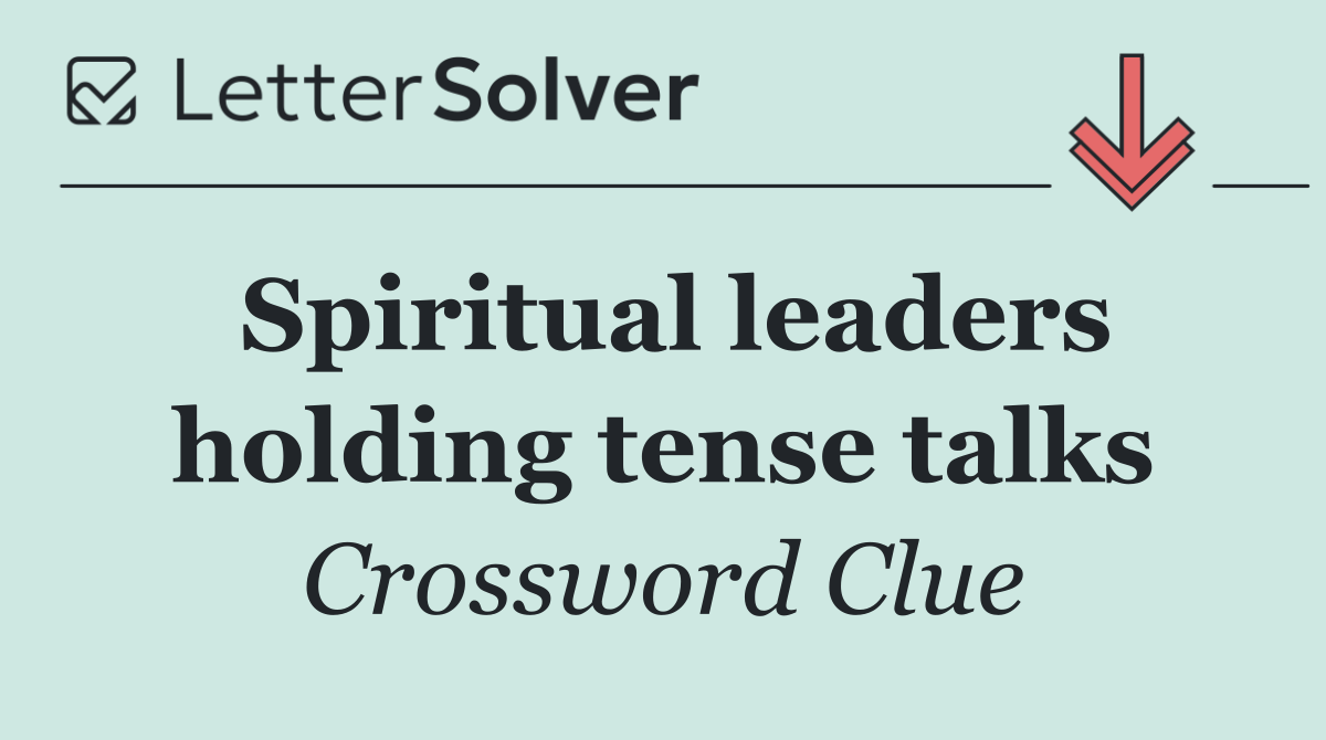 Spiritual leaders holding tense talks