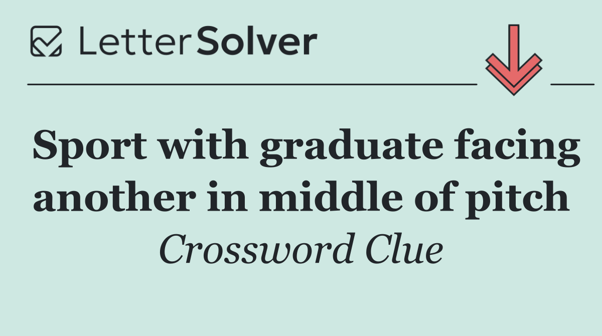 Sport with graduate facing another in middle of pitch