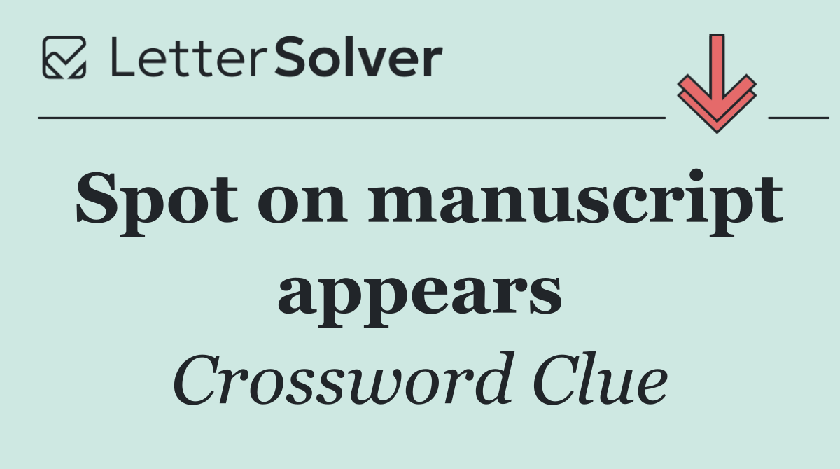 Spot on manuscript appears