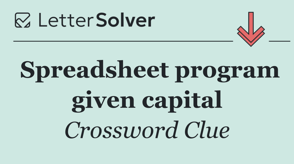 Spreadsheet program given capital
