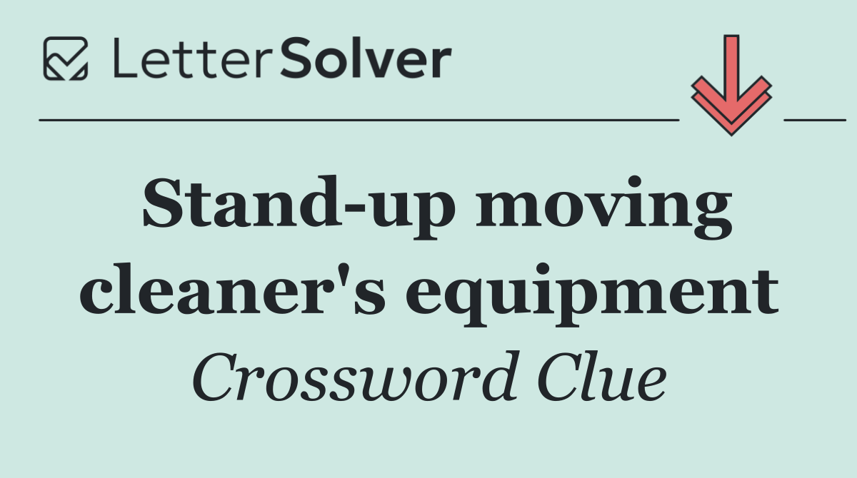 Stand up moving cleaner's equipment