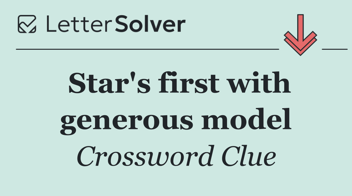 Star's first with generous model