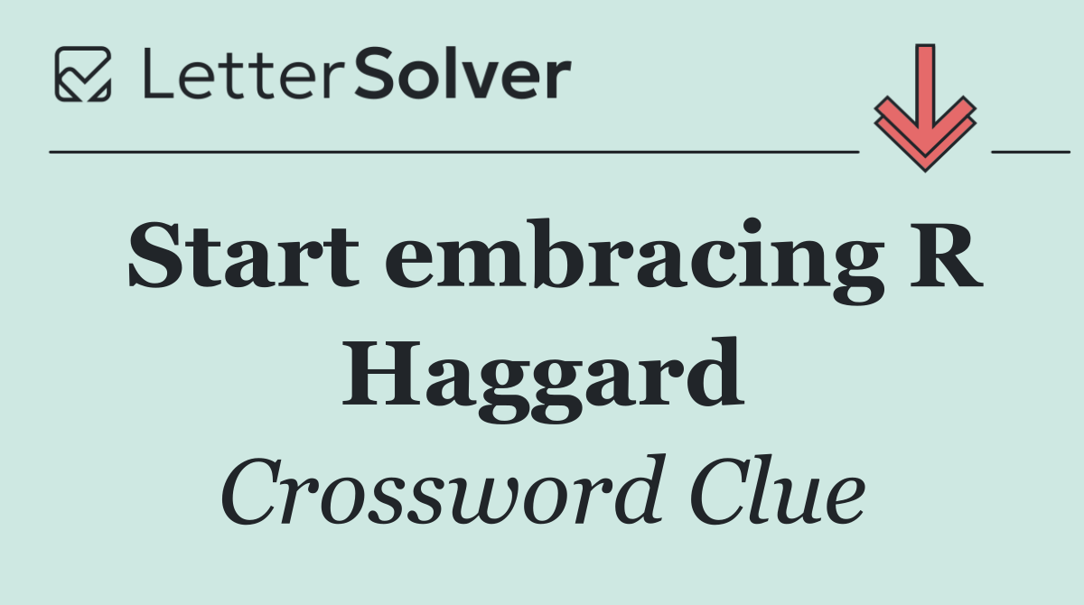 Start embracing R Haggard