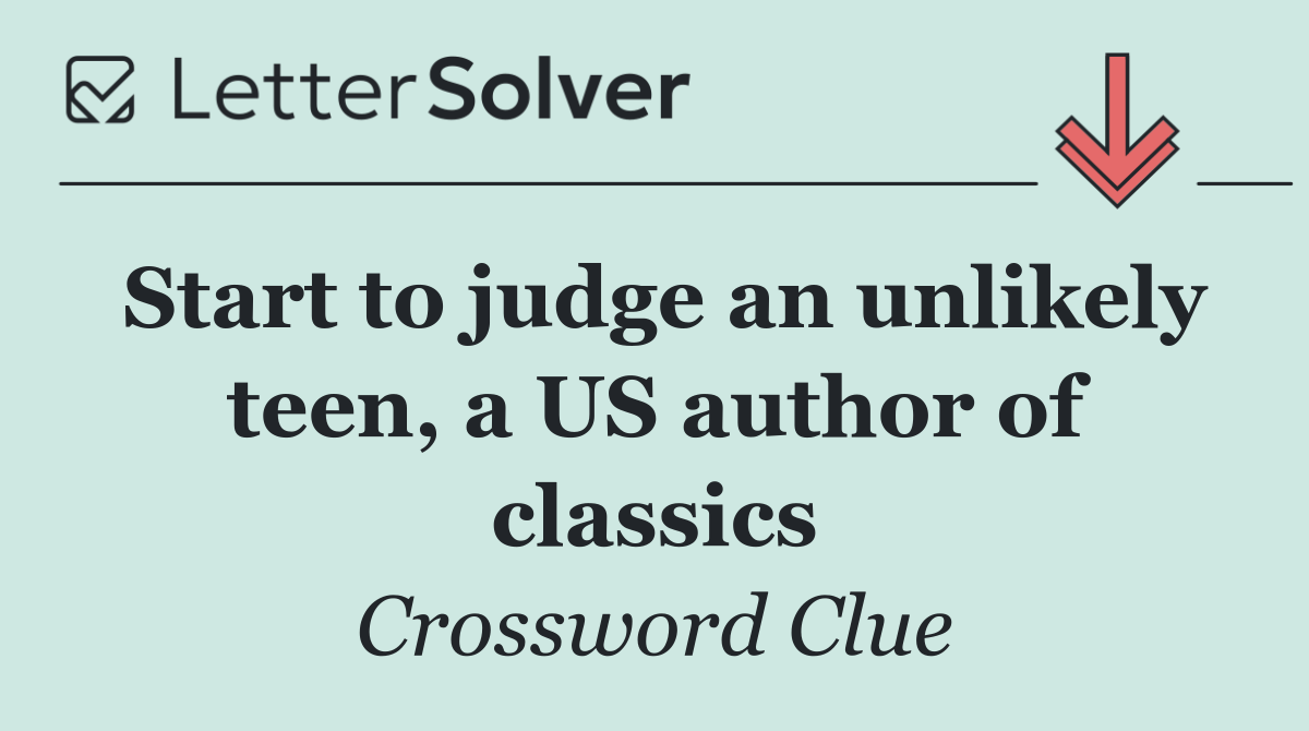 Start to judge an unlikely teen, a US author of classics