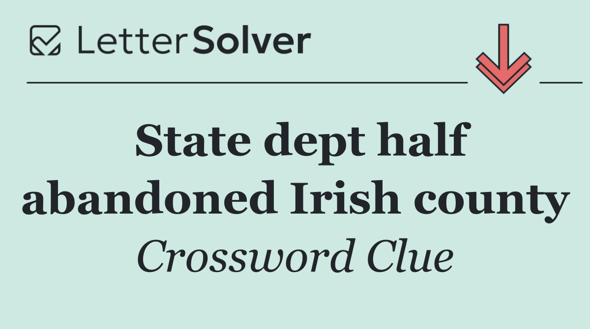 State dept half abandoned Irish county