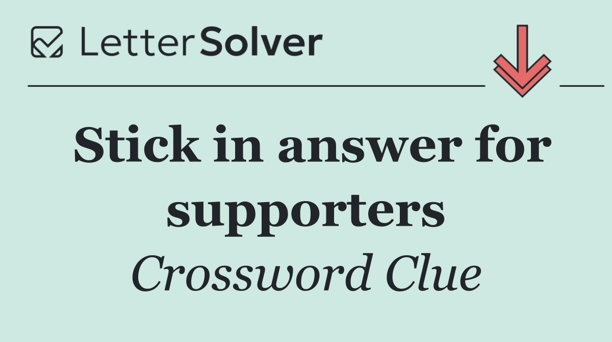 Stick in answer for supporters