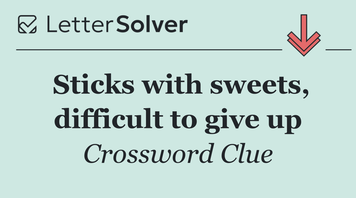 Sticks with sweets, difficult to give up