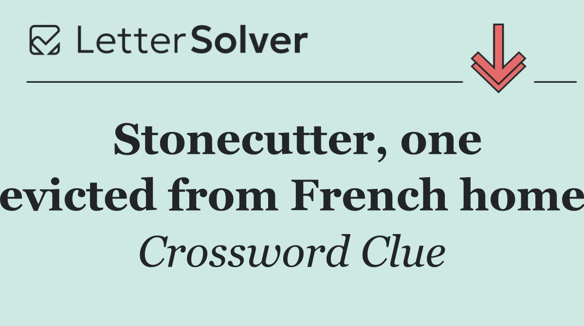 Stonecutter, one evicted from French home