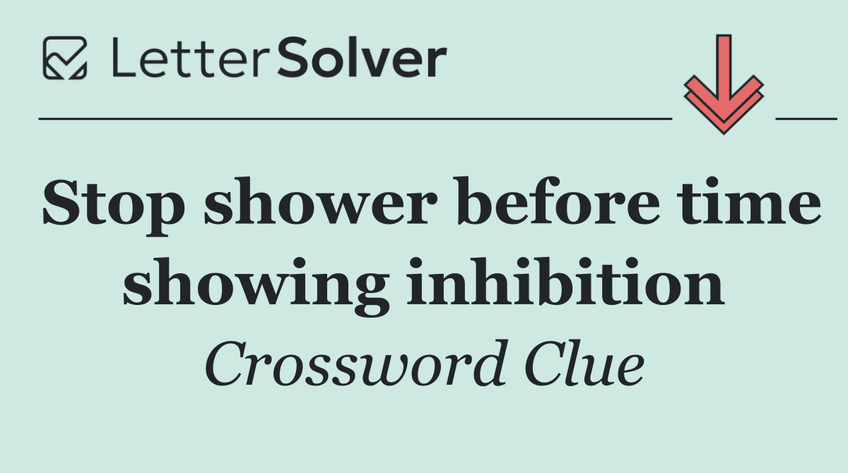 Stop shower before time showing inhibition
