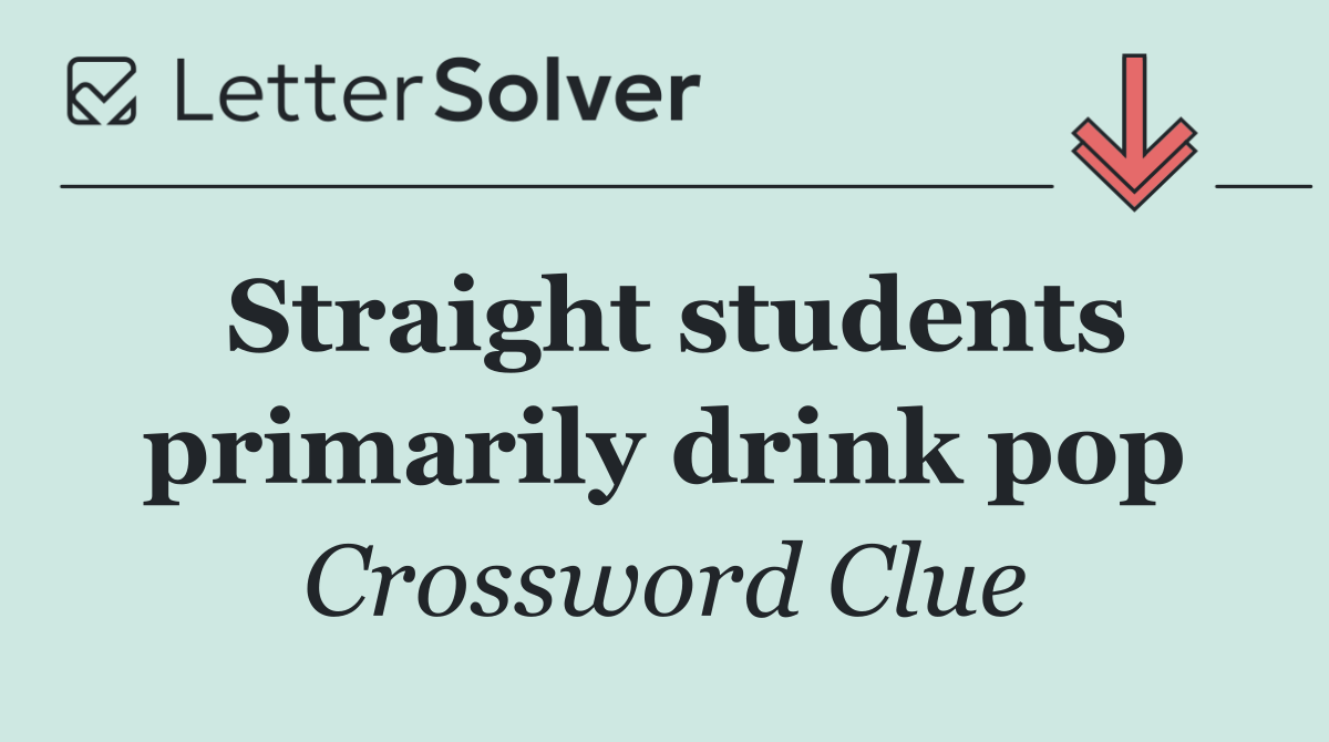 Straight students primarily drink pop
