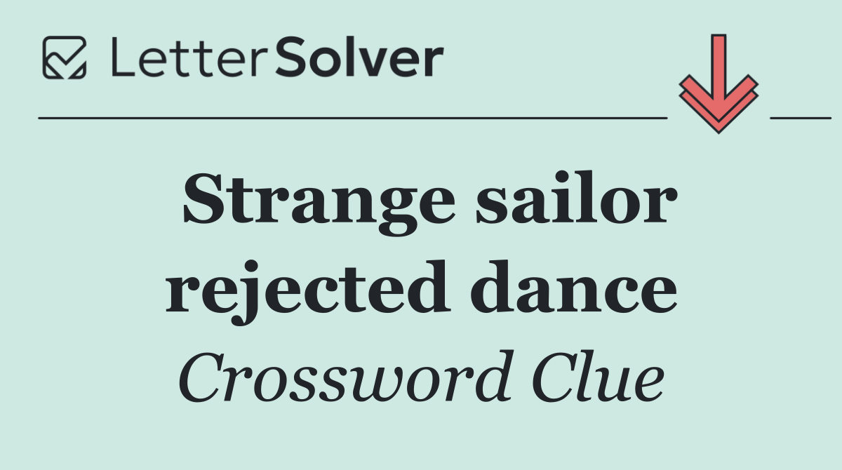 Strange sailor rejected dance