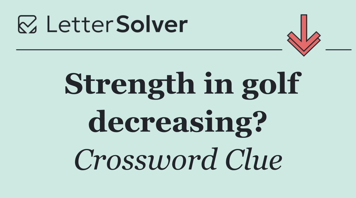 Strength in golf decreasing?