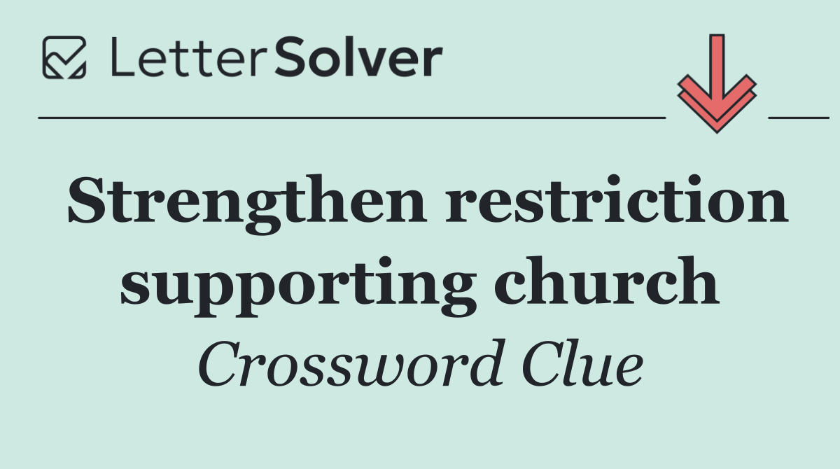 Strengthen restriction supporting church