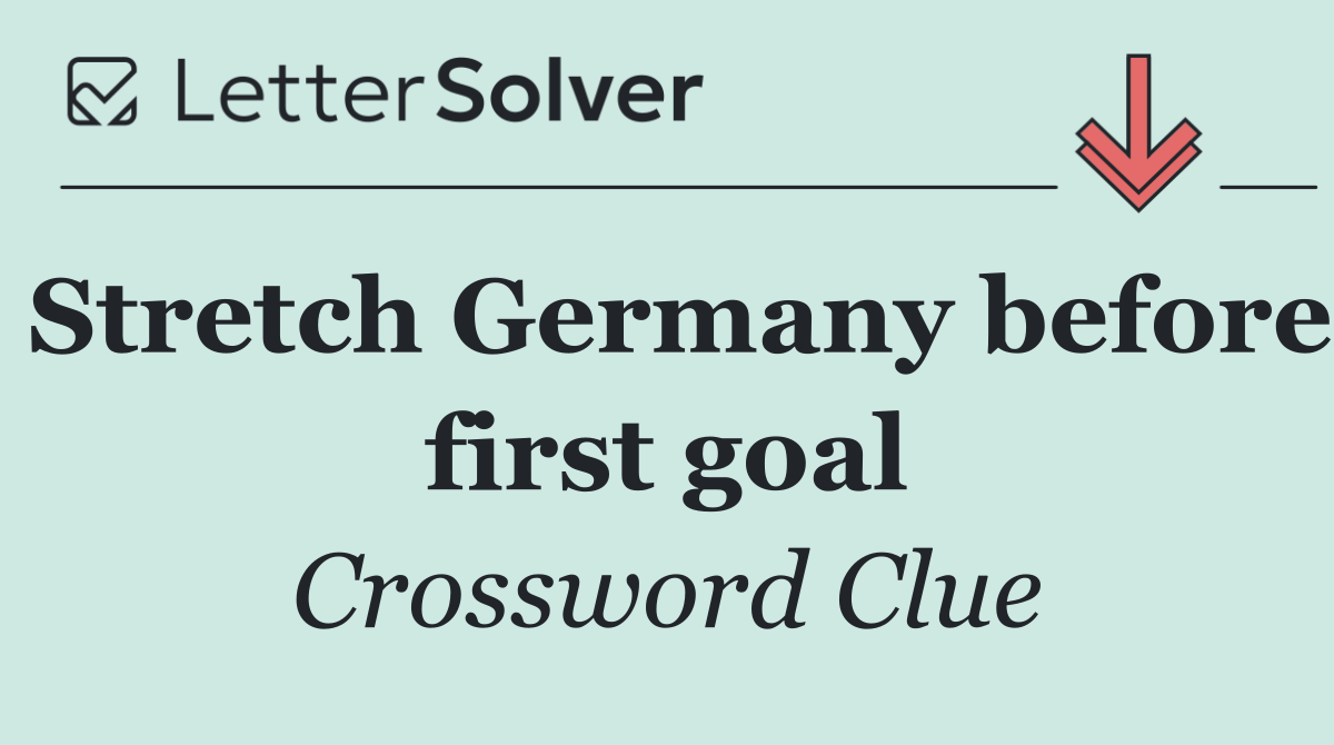 Stretch Germany before first goal