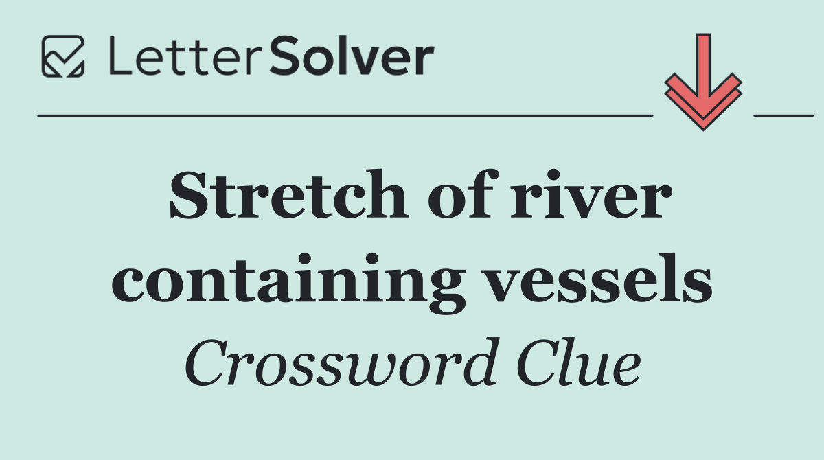 Stretch of river containing vessels
