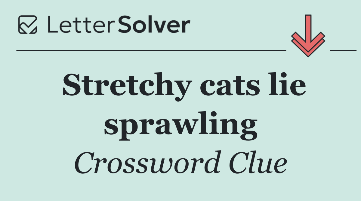 Stretchy cats lie sprawling