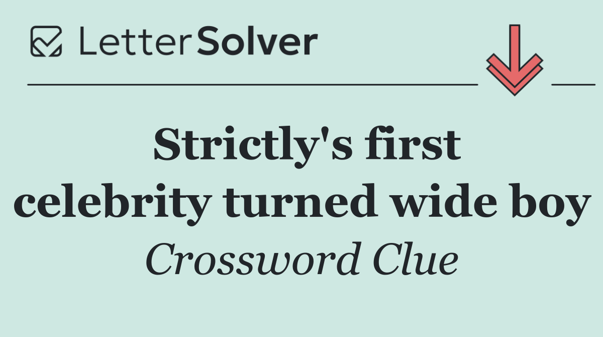 Strictly's first celebrity turned wide boy