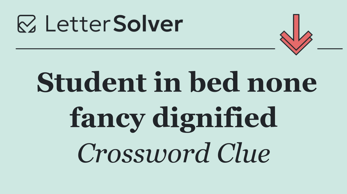 Student in bed none fancy dignified