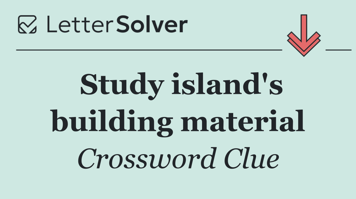 Study island's building material