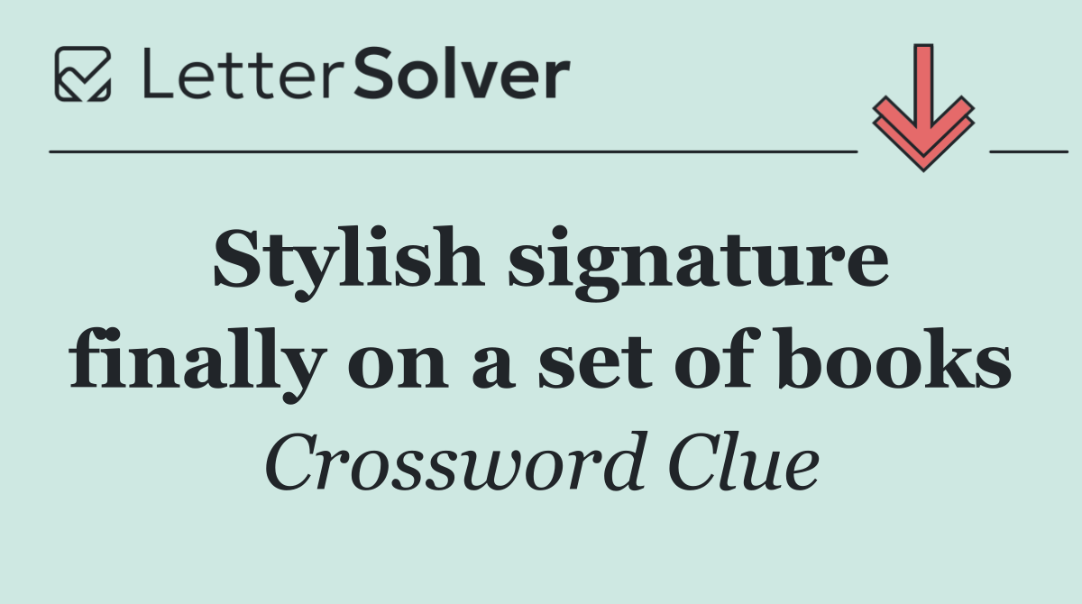 Stylish signature finally on a set of books