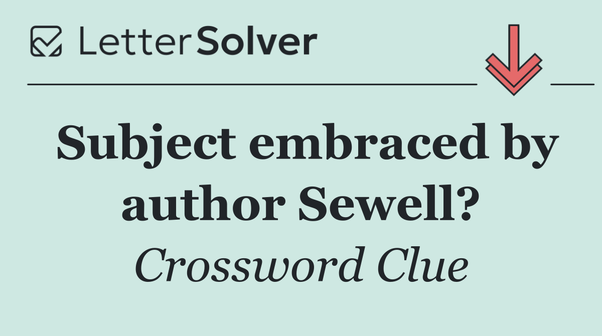 Subject embraced by author Sewell?
