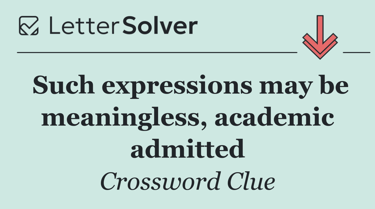 Such expressions may be meaningless, academic admitted
