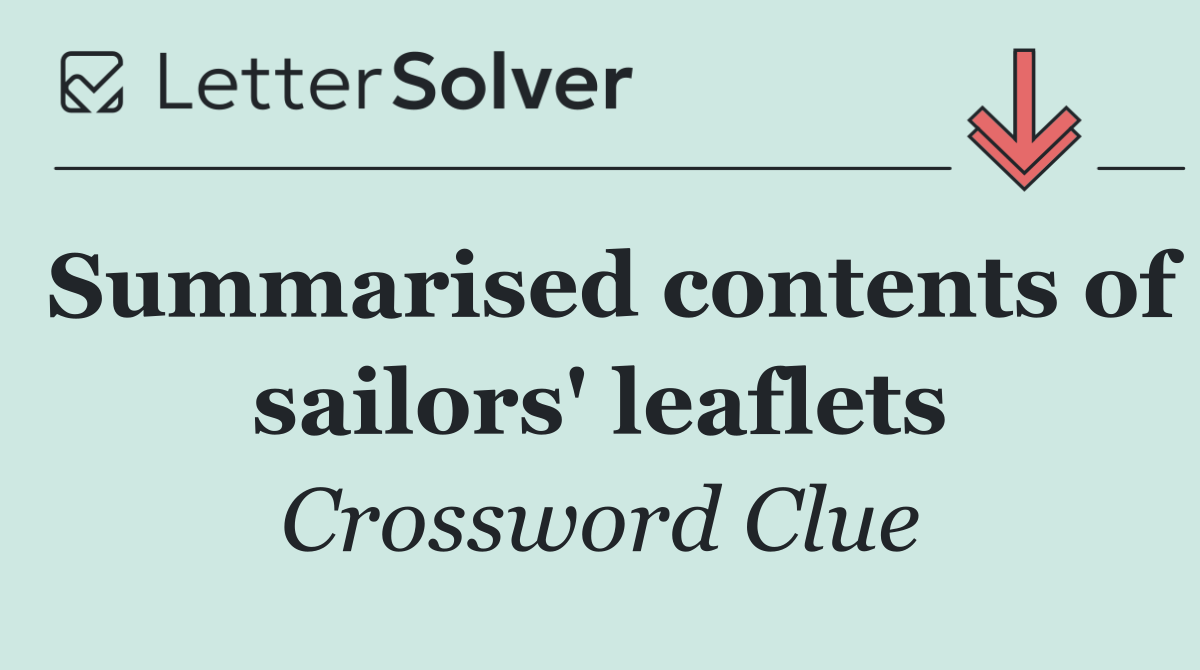 Summarised contents of sailors' leaflets