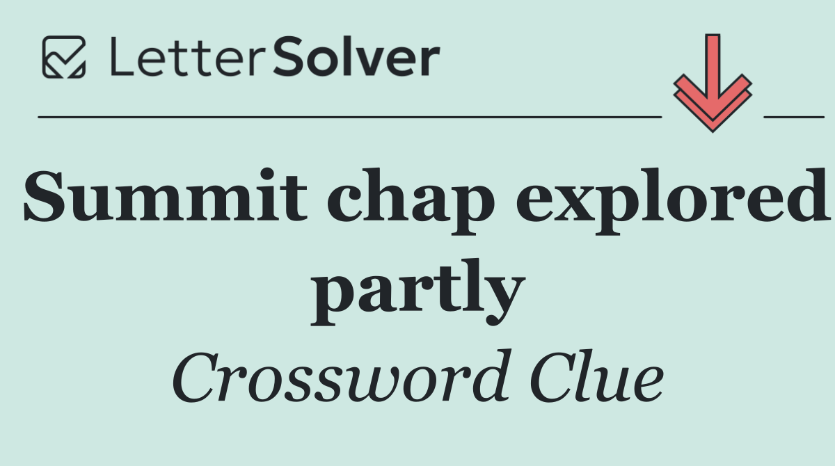 Summit chap explored partly