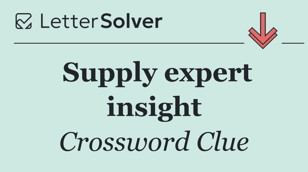 Supply expert insight